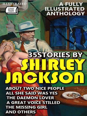 cover image of 35 Stories by Shirley Jackson. a Fully Illustrated Anthology
